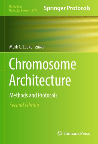 Chromosome Architecture: Methods and Protocols (Methods in Molecular Biology, 2476)
