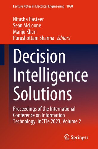 Decision Intelligence Solutions: Proceedings of the International Conference on Information Technology, InCITe 2023, Volume 2 (Lecture Notes in Electrical Engineering, 1080)
