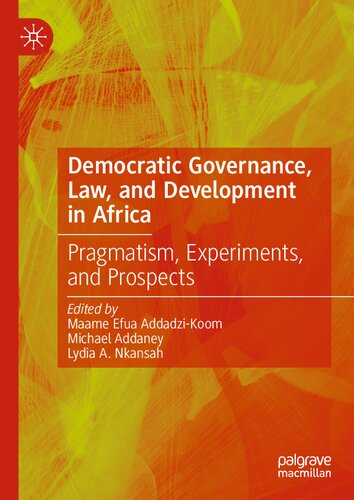 Democratic Governance, Law, and Development in Africa: Pragmatism, Experiments, and Prospects