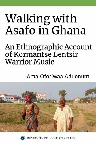 Walking with Asafo in Ghana: An Ethnographic Account of Kormantse Bentsir Warrior Music