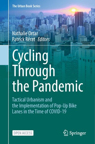 Cycling Through the Pandemic: Tactical Urbanism and the Implementation of Pop-Up Bike Lanes in the Time of COVID-19 (The Urban Book Series)