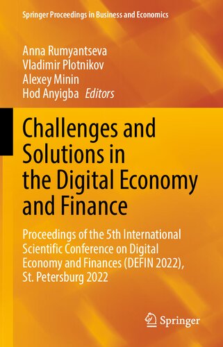 Challenges and Solutions in the Digital Economy and Finance: Proceedings of the 5th International Scientific Conference on Digital Economy and ... Proceedings in Business and Economics)