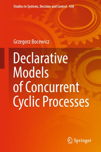 Declarative Models of Concurrent Cyclic Processes (Studies in Systems, Decision and Control, 438)