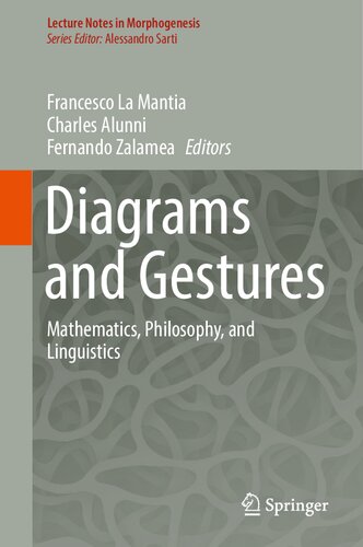 Diagrams and Gestures: Mathematics, Philosophy, and Linguistics (Lecture Notes in Morphogenesis)