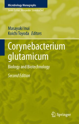 Corynebacterium glutamicum: Biology and Biotechnology (Microbiology Monographs, 23)