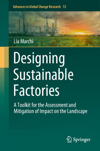 Designing Sustainable Factories: A Toolkit for the Assessment and Mitigation of Impact on the Landscape (Advances in Global Change Research, 72)