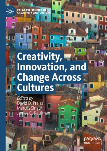 Creativity, Innovation, and Change Across Cultures (Palgrave Studies in Creativity and Culture)