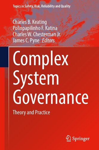 Complex System Governance: Theory and Practice (Topics in Safety, Risk, Reliability and Quality, 40)