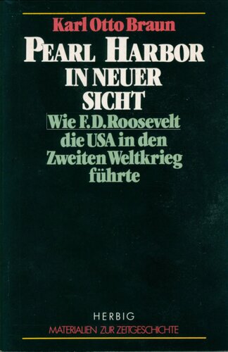 Pearl Harbor in neuer Sicht, Wie F.D. Roosevelt die USA in den Zweiten Weltkrieg führte