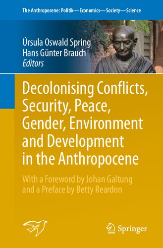 Decolonising Conflicts, Security, Peace, Gender, Environment and Development in the Anthropocene (The Anthropocene: Politik―Economics―Society―Science, 30)