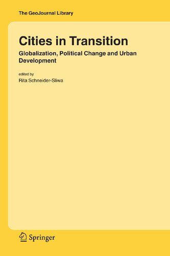 Cities in Transition: Globalization, Political Change and Urban Development (GeoJournal Library, 83)