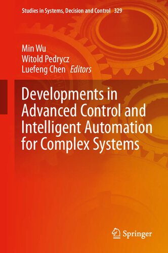 Developments in Advanced Control and Intelligent Automation for Complex Systems (Studies in Systems, Decision and Control, 329)