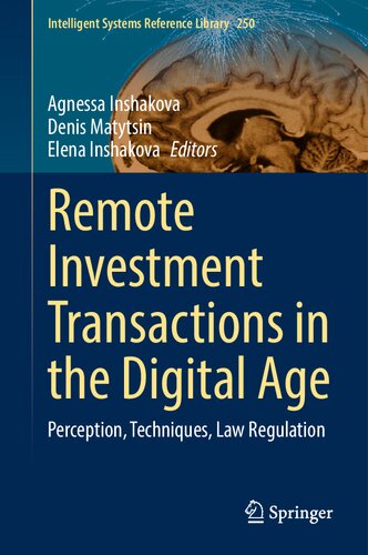 Remote Investment Transactions in the Digital Age: Perception, Techniques, Law Regulation (Intelligent Systems Reference Library, 250)