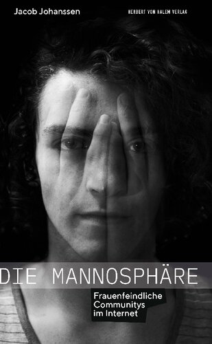 Die Mannosphäre. Frauenfeindliche Communitys im Internet