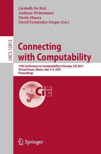 Connecting with Computability: 17th Conference on Computability in Europe, CiE 2021, Virtual Event, Ghent, July 5–9, 2021, Proceedings (Theoretical Computer Science and General Issues)
