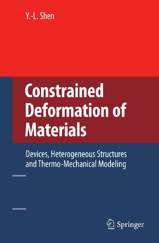 Constrained Deformation of Materials: Devices, Heterogeneous Structures and Thermo-Mechanical Modeling