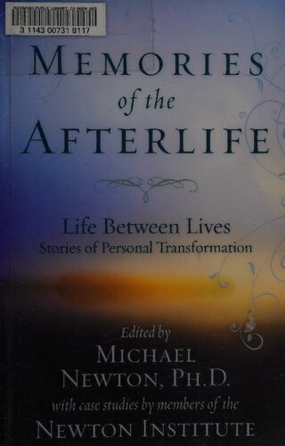 Memories of the Afterlife: Life Between Lives Stories of Personal Transformation (Michael Newton's Journey of Souls, 4)