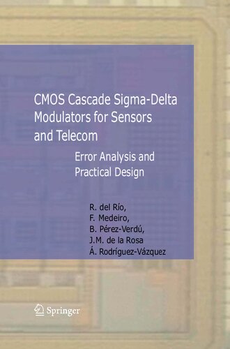 CMOS Cascade Sigma-Delta Modulators for Sensors and Telecom: Error Analysis and Practical Design (Analog Circuits and Signal Processing)