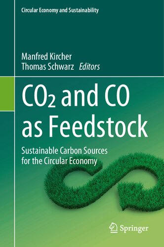 CO2 and CO as Feedstock: Sustainable Carbon Sources for the Circular Economy (Circular Economy and Sustainability)