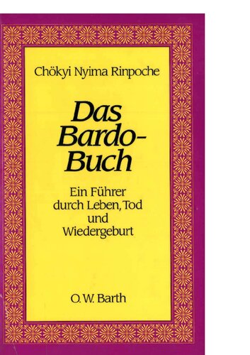 Das Bardo-Buch - Ein Führer durch Leben, Tod und Wiedergeburt