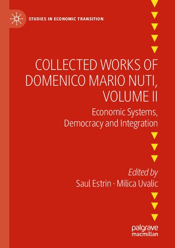 Collected Works of Domenico Mario Nuti, Volume II: Economic Systems, Democracy and Integration (Studies in Economic Transition)