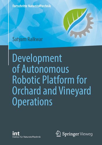 Development of Autonomous Robotic Platform for Orchard and Vineyard Operations (Fortschritte Naturstofftechnik)