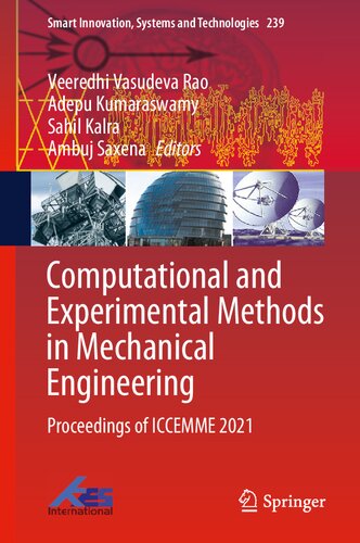 Computational and Experimental Methods in Mechanical Engineering: Proceedings of ICCEMME 2021 (Smart Innovation, Systems and Technologies, 239)