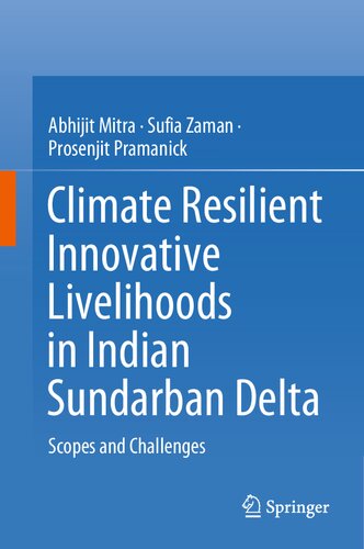 Climate Resilient Innovative Livelihoods in Indian Sundarban Delta: Scopes and Challenges