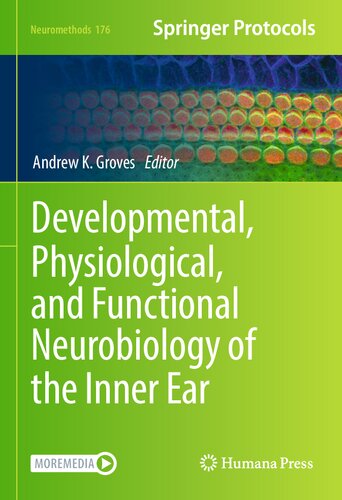 Developmental, Physiological, and Functional Neurobiology of the Inner Ear (Neuromethods, 176)