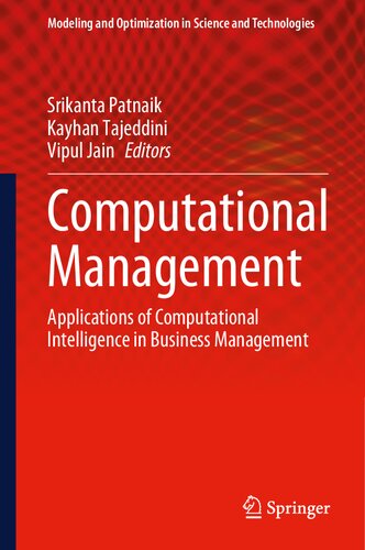 Computational Management: Applications of Computational Intelligence in Business Management (Modeling and Optimization in Science and Technologies, 18)