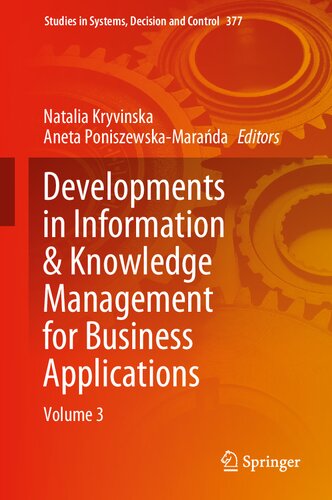 Developments in Information & Knowledge Management for Business Applications: Volume 3 (Studies in Systems, Decision and Control, 377)