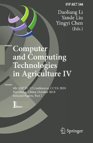 Computer and Computing Technologies in Agriculture IV: 4th IFIP TC 12 Conference, CCTA 2010, Nanchang, China, October 22-25, 2010, Selected Papers, ... and Communication Technology, 344)
