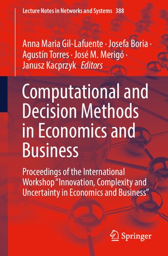 Computational and Decision Methods in Economics and Business: Proceedings of the International Workshop “Innovation, Complexity and Uncertainty in ... (Lecture Notes in Networks and Systems)