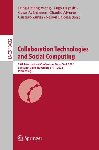 Collaboration Technologies and Social Computing: 28th International Conference, CollabTech 2022, Santiago, Chile, November 8–11, 2022, Proceedings (Lecture Notes in Computer Science)