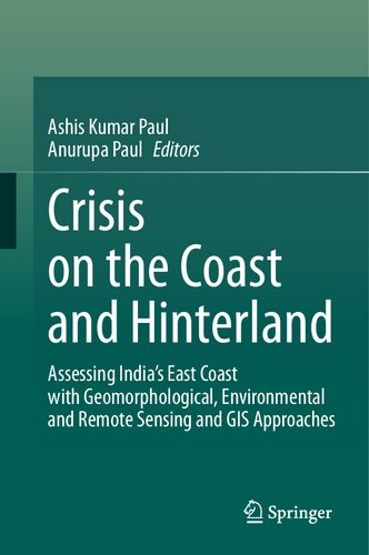 Crisis on the Coast and Hinterland: Assessing India’s East Coast with Geomorphological, Environmental and Remote Sensing and GIS Approaches