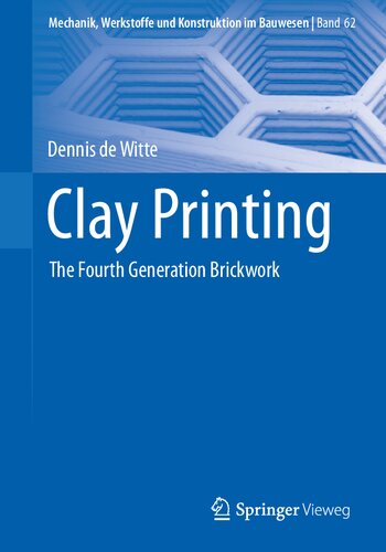 Clay Printing: The Fourth Generation Brickwork (Mechanik, Werkstoffe und Konstruktion im Bauwesen)