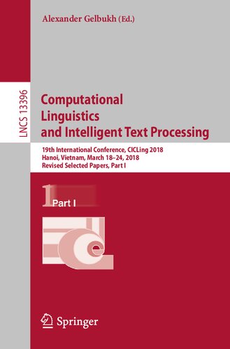 Computational Linguistics and Intelligent Text Processing: 19th International Conference, CICLing 2018, Hanoi, Vietnam, March 18–24, 2018, Revised Selected Papers