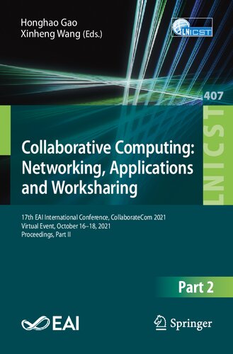 Collaborative Computing: Networking, Applications and Worksharing: 17th EAI International Conference, CollaborateCom 2021, Virtual Event, October 16–18, 2021, Proceedings