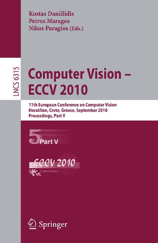 Computer Vision -- ECCV 2010: 11th European Conference on Computer Vision, Heraklion, Crete, Greece, September 5-11, 2010, Proceedings, Part V (Lecture Notes in Computer Science, 6315)