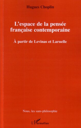 L'espace de la pensée française contemporaine: a partir de Levinas et de Laruelle