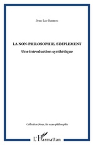La non-philosophie, simplement: une introduction synthétique