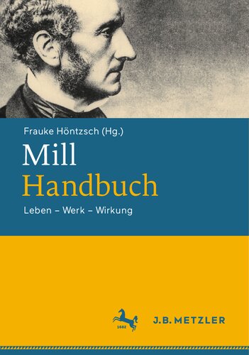Mill-Handbuch: Leben – Werk – Wirkung