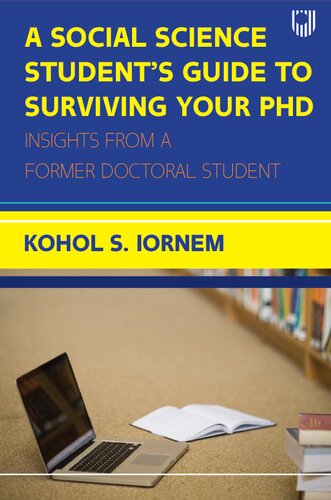 A Social Science Student's Guide to Surviving Your PhD: Insights from a Former Doctoral Student