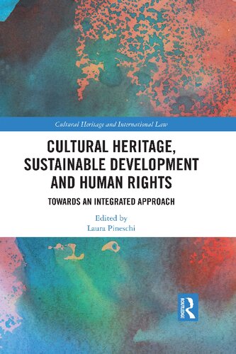 Cultural Heritage, Sustainable Development and Human Rights. Towards an Integrated Approach