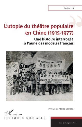 L’utopie du théâtre populaire en Chine (1915-1977): Une histoire interrogée à l’aune des modèles français (French Edition)