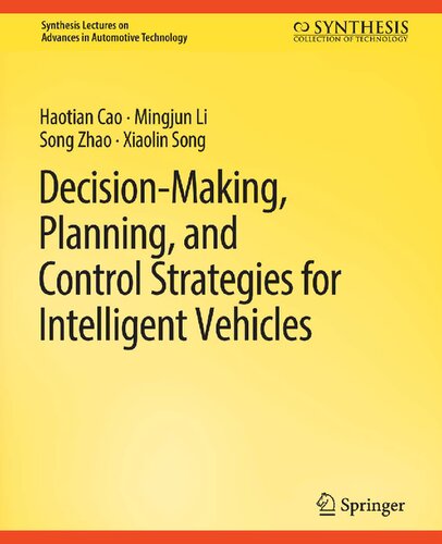 Decision Making, Planning, and Control Strategies for Intelligent Vehicles (Synthesis Lectures on Advances in Automotive Technology)