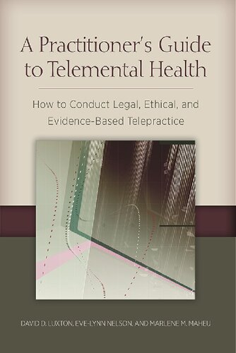 A Practitioner's Guide to Telemental Health: How to Conduct Legal, Ethical, and Evidence-Based Telepractice