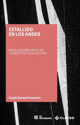 Estallido en los Andes : Movilización popular y crisis política en Perú