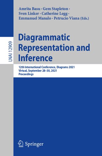 Diagrammatic Representation and Inference: 12th International Conference, Diagrams 2021, Virtual, September 28–30, 2021, Proceedings (Lecture Notes in Computer Science)