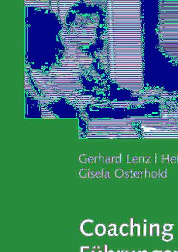 Coaching als Führungsprinzip: Persönlichkeit und Performance entwickeln (German Edition)